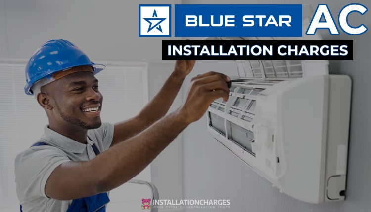 Blue Star AC Installation Charges