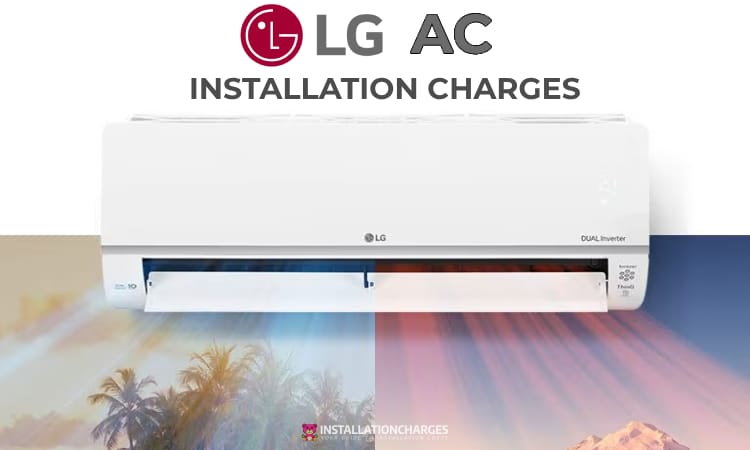 LG AC Installation Charges